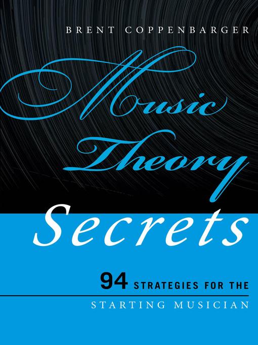Title details for Music Theory Secrets by Brent Coppenbarger - Wait list